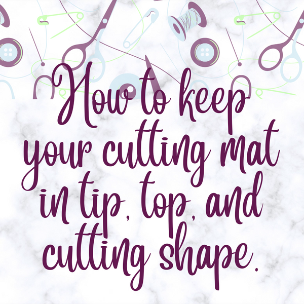 The Quilter's Guide to a Happy Cutting Mat