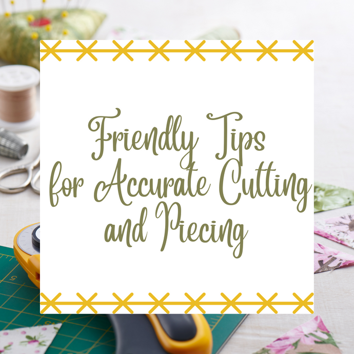 Cutting Shenanigans: Friendly Tips for Accurate Cutting and Piecing